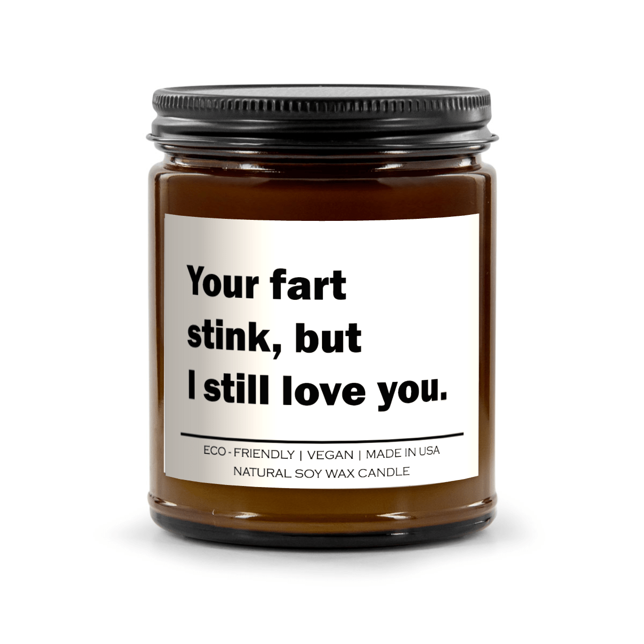 Your fart stink but i still love you Candle - Salim Fashion